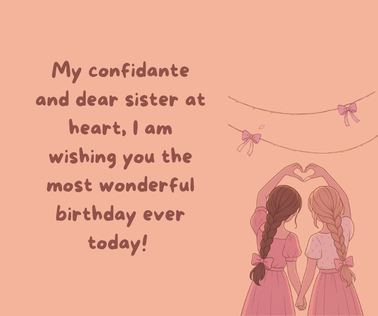 Longer, Heart Touching Birthday Wishes for Sister from Another Mother