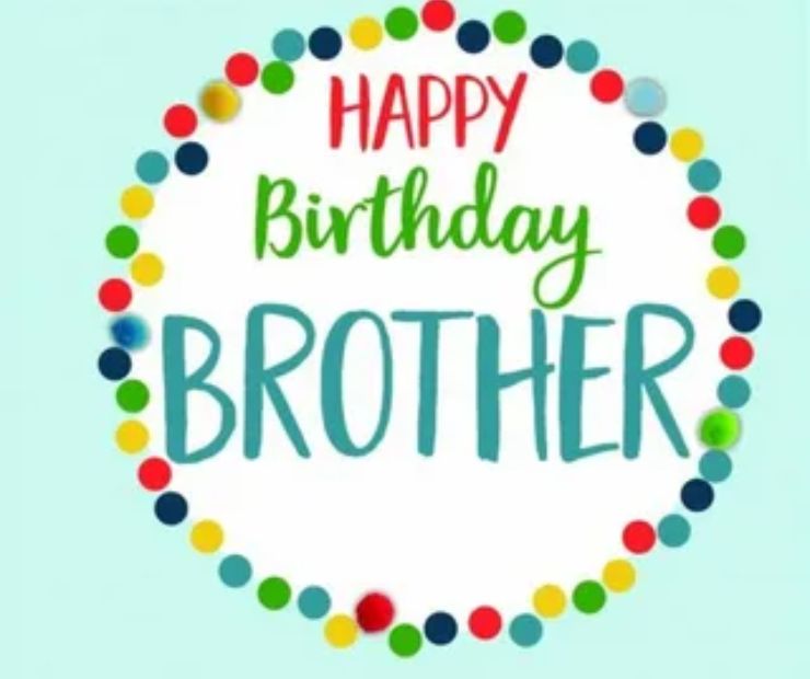 Happy birthday to the best brother in the world
