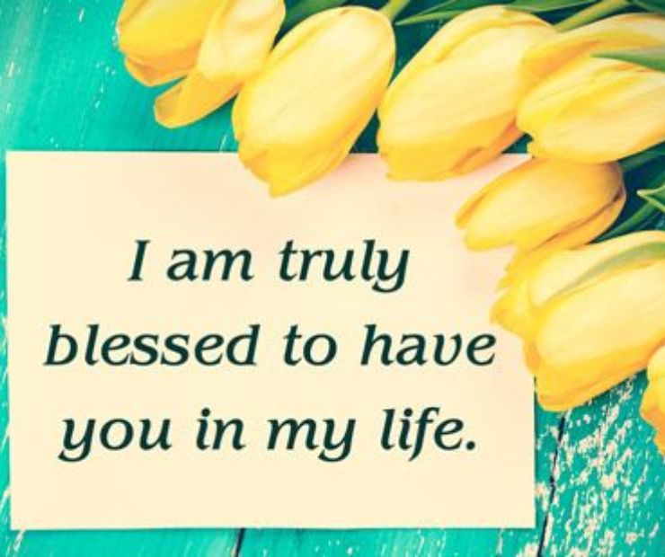 I am blessed to have a daughter like you