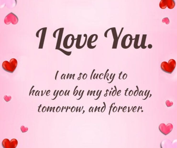 I’m lucky to have you by my side,my love