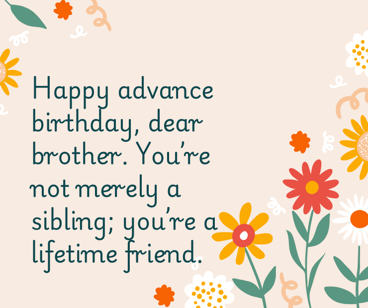 Advance Happy Birthday Wishes for Brother