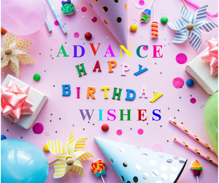 Advance happy bithday wishes
