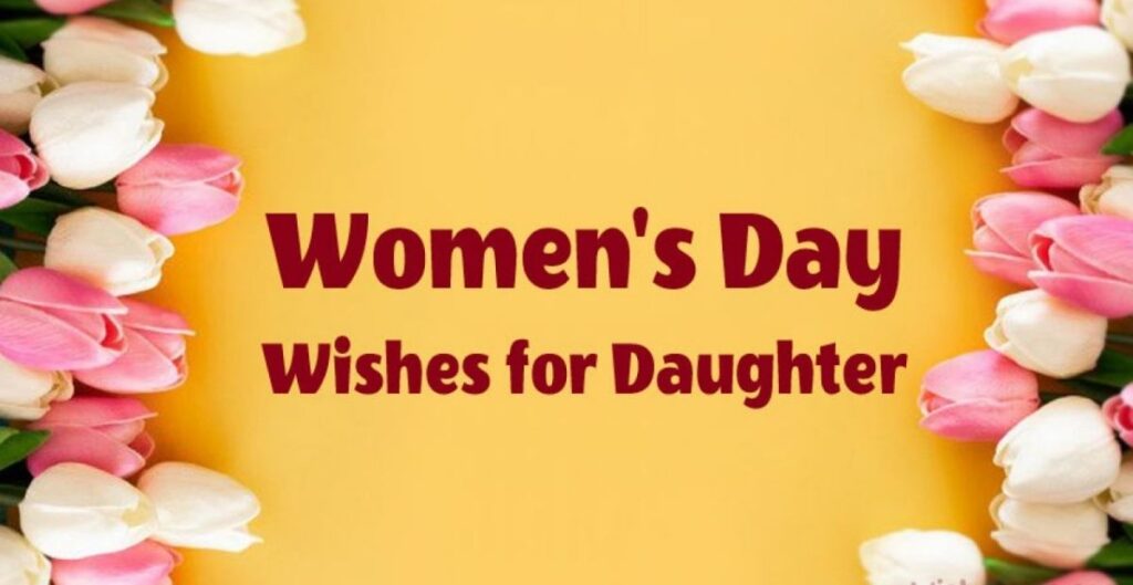 International Women’s Day Wishes From Mom to Daughter