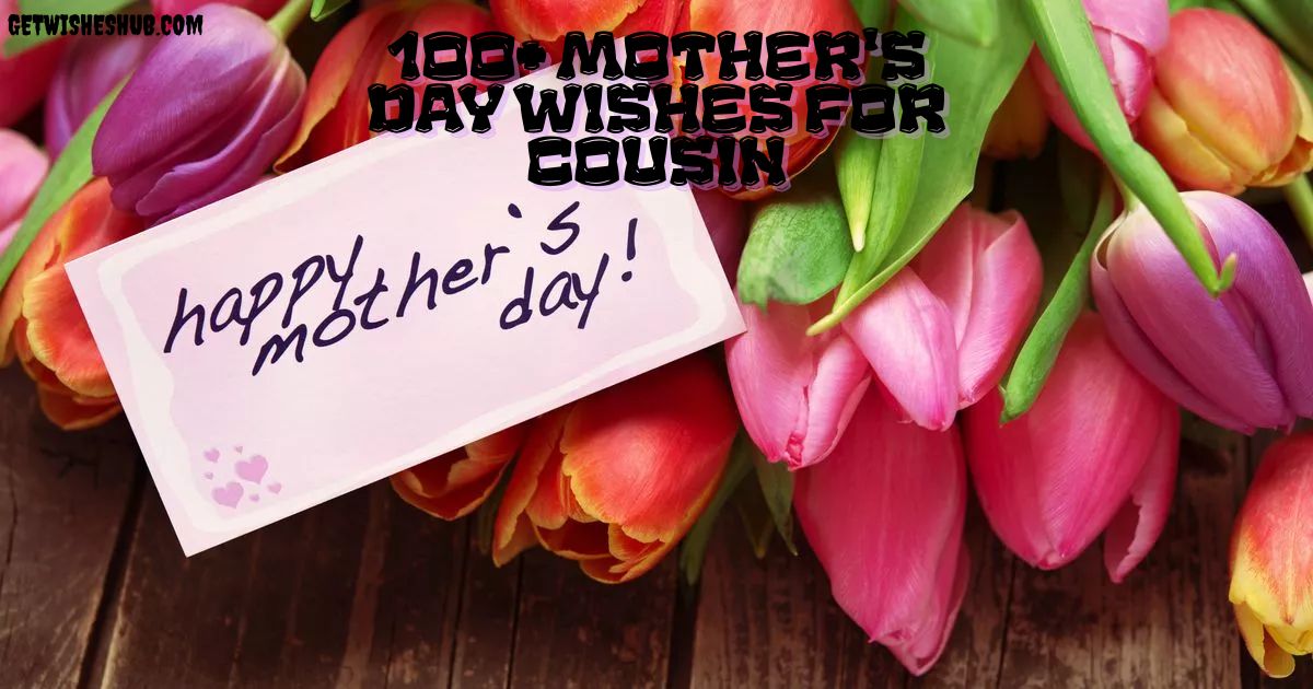 Mother's Day Wishes For Cousin