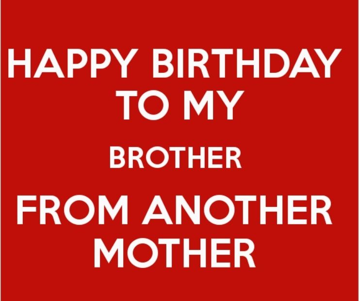 Long Messages For Dearest Bro From Another Mom