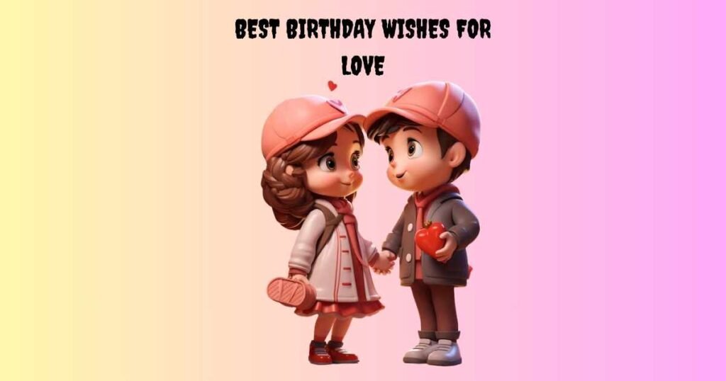 Best Birthday Wishes For Love