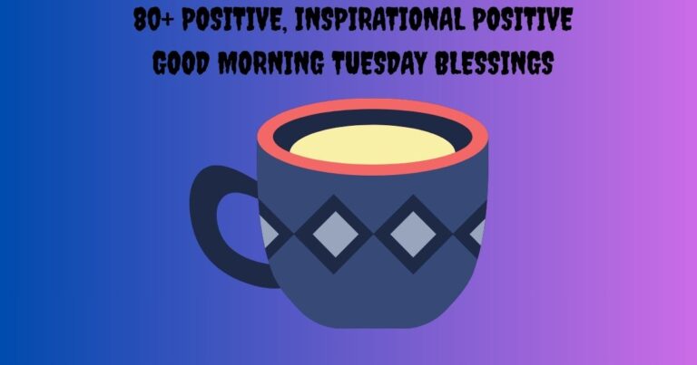 Positive Good Morning Tuesday Blessings