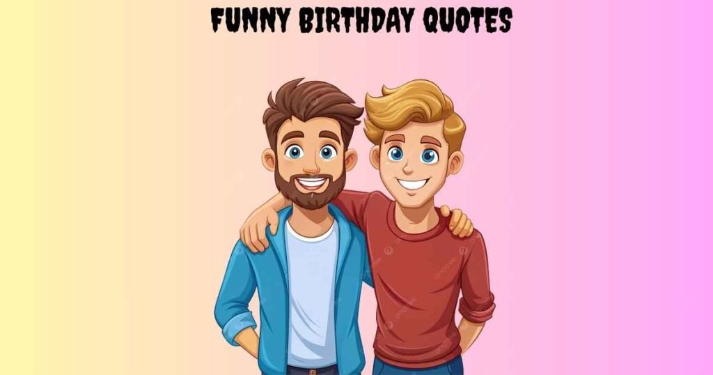 Funny Birthday Quotes