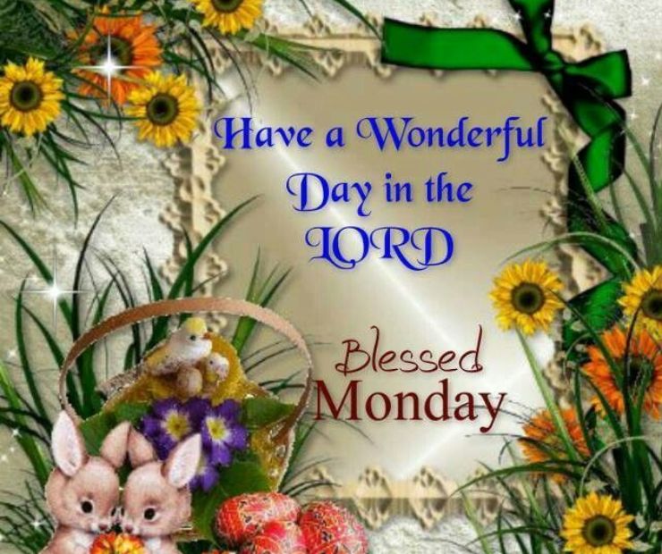 Monday greetings and Blessings