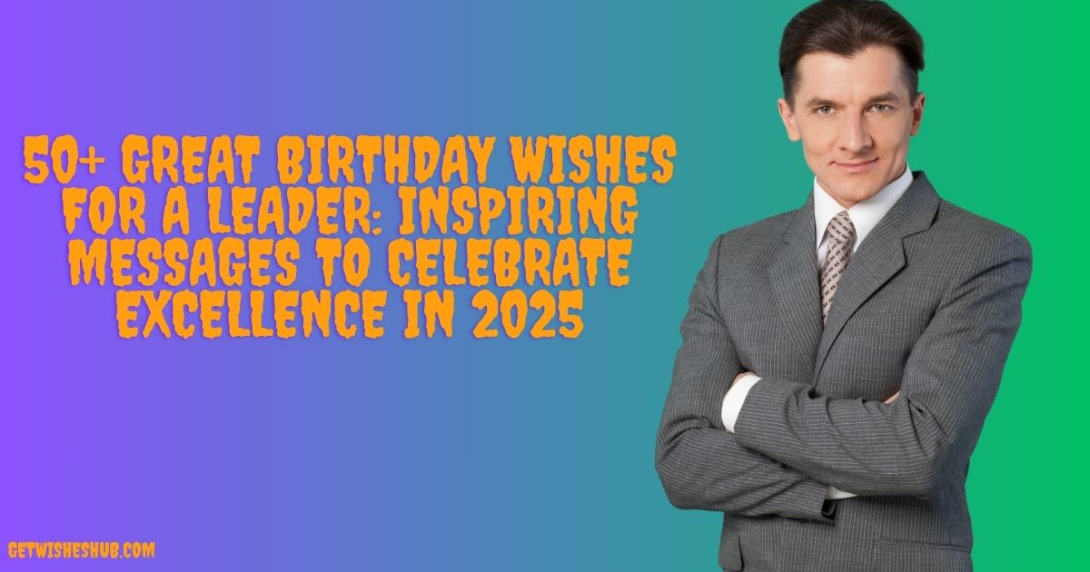 Birthday Wishes for a Leader