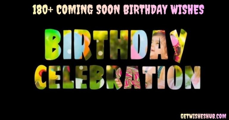 Coming Soon Birthday Wishes