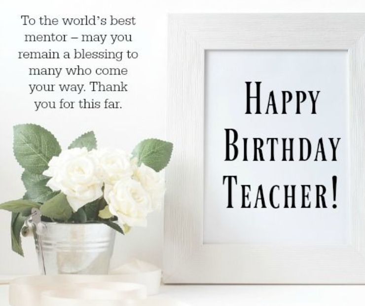 Heartfelt Birthday Wishes for Teacher 100+ Messages to Show Your Appreciation in 2025