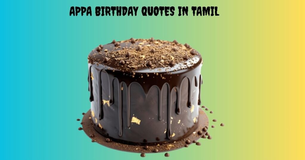 Appa Birthday Quotes In Tamil