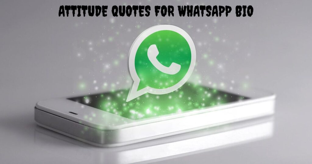 Attitude Quotes For Whatsapp Bio