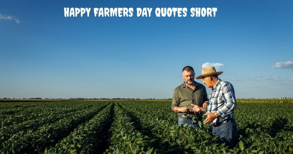 Happy Farmers Day Quotes Short