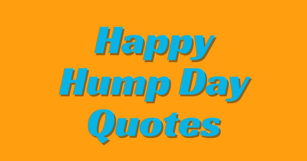 Happy Hump Day Quotes