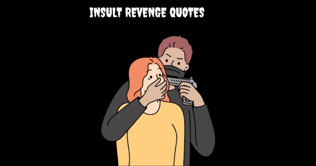 Insult Revenge Quotes