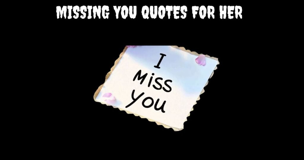 Missing You Quotes for Her
