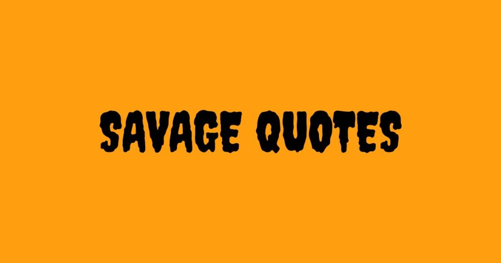 savage Quotes