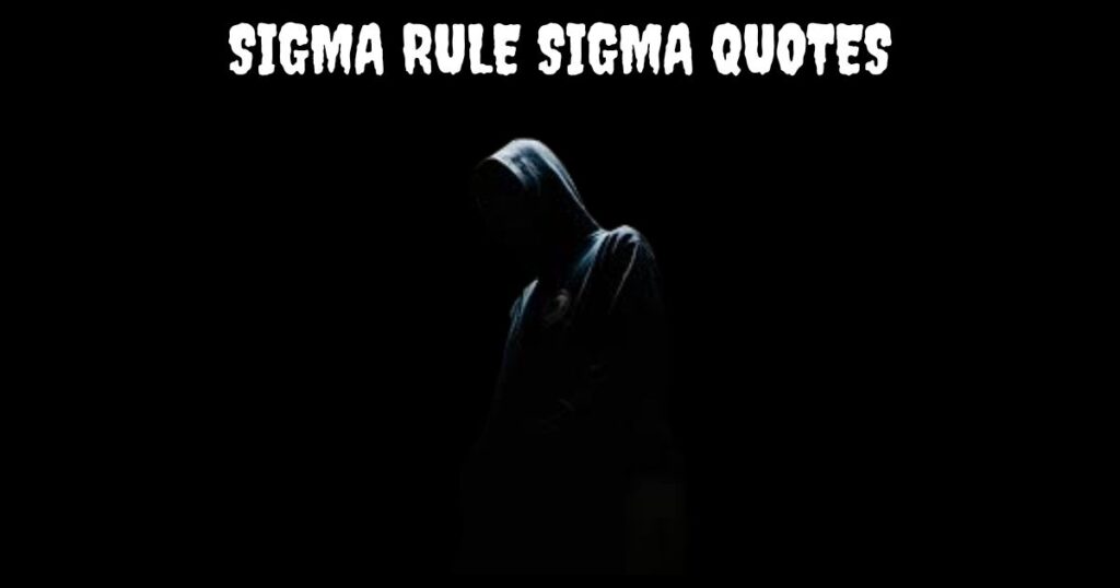 Sigma Rule Sigma Quotes