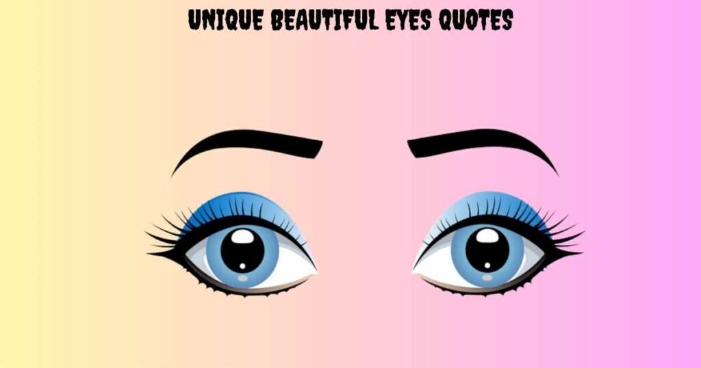 Unique Beautiful Eyes Quotes