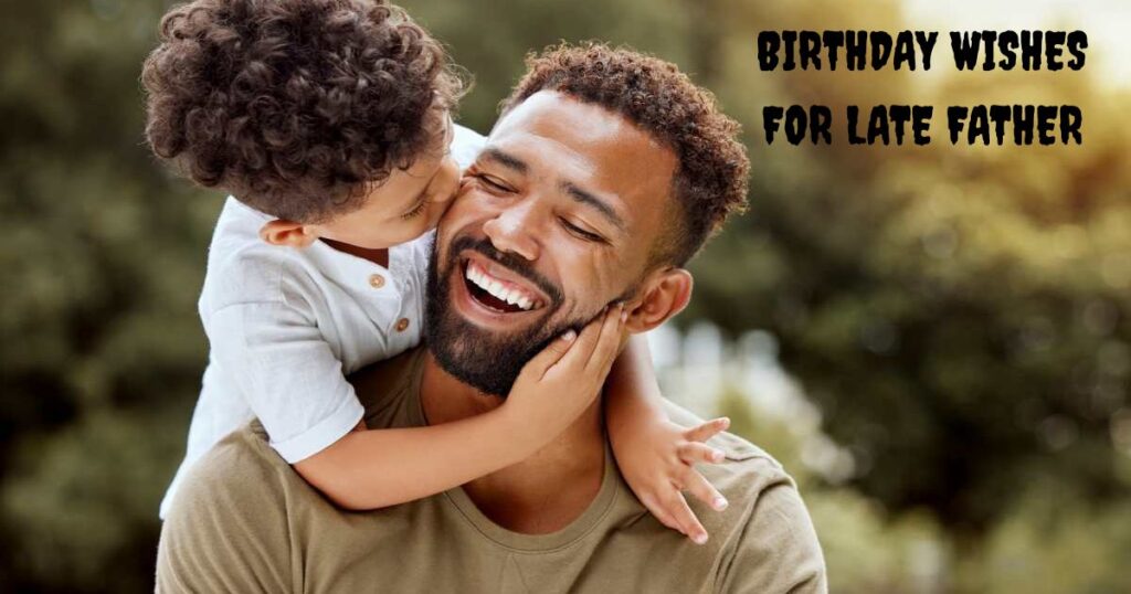 Birthday Wishes For Late Father