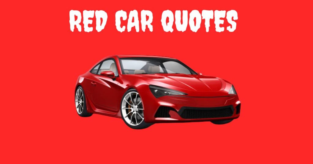 Red Car Quotes