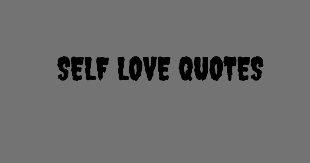 Self Love Quotes